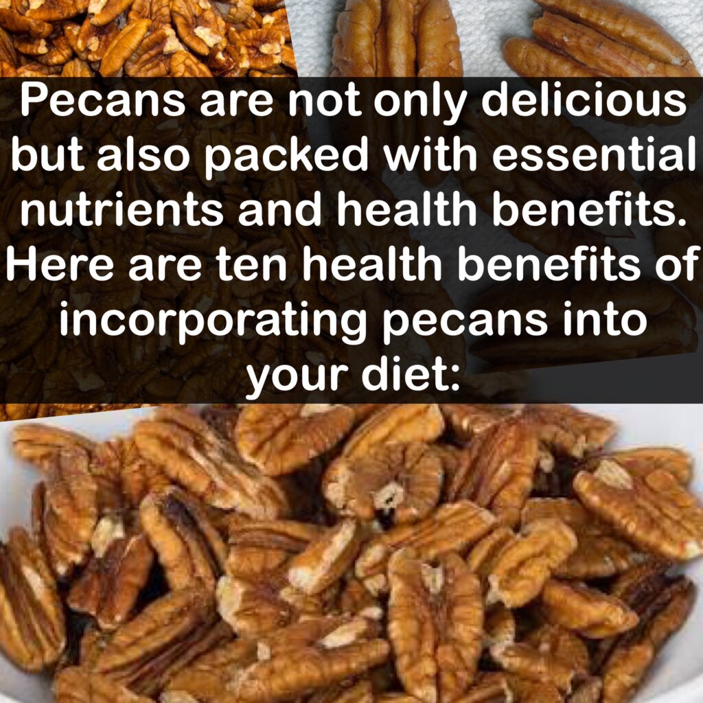 Pecans are not only delicious but also packed with essential nutrients and health benefits. Here are ten health benefits of incorporating pecans into your diet: