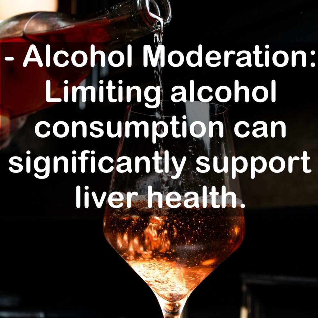 Limiting alcohol consumption can significantly support liver health.