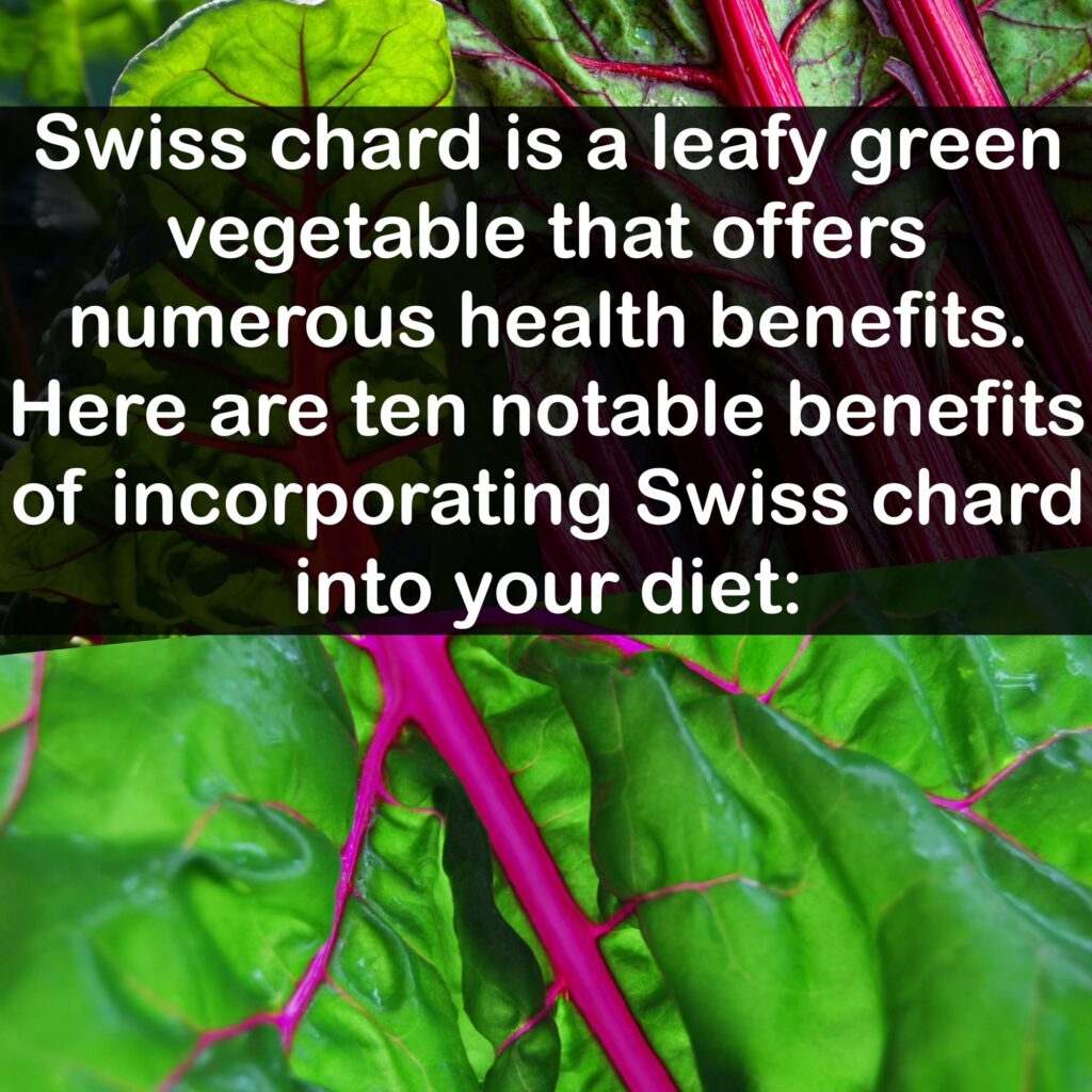 Swiss chard is a leafy green vegetable that offers numerous health benefits. Here are ten notable benefits of incorporating Swiss chard into your diet: