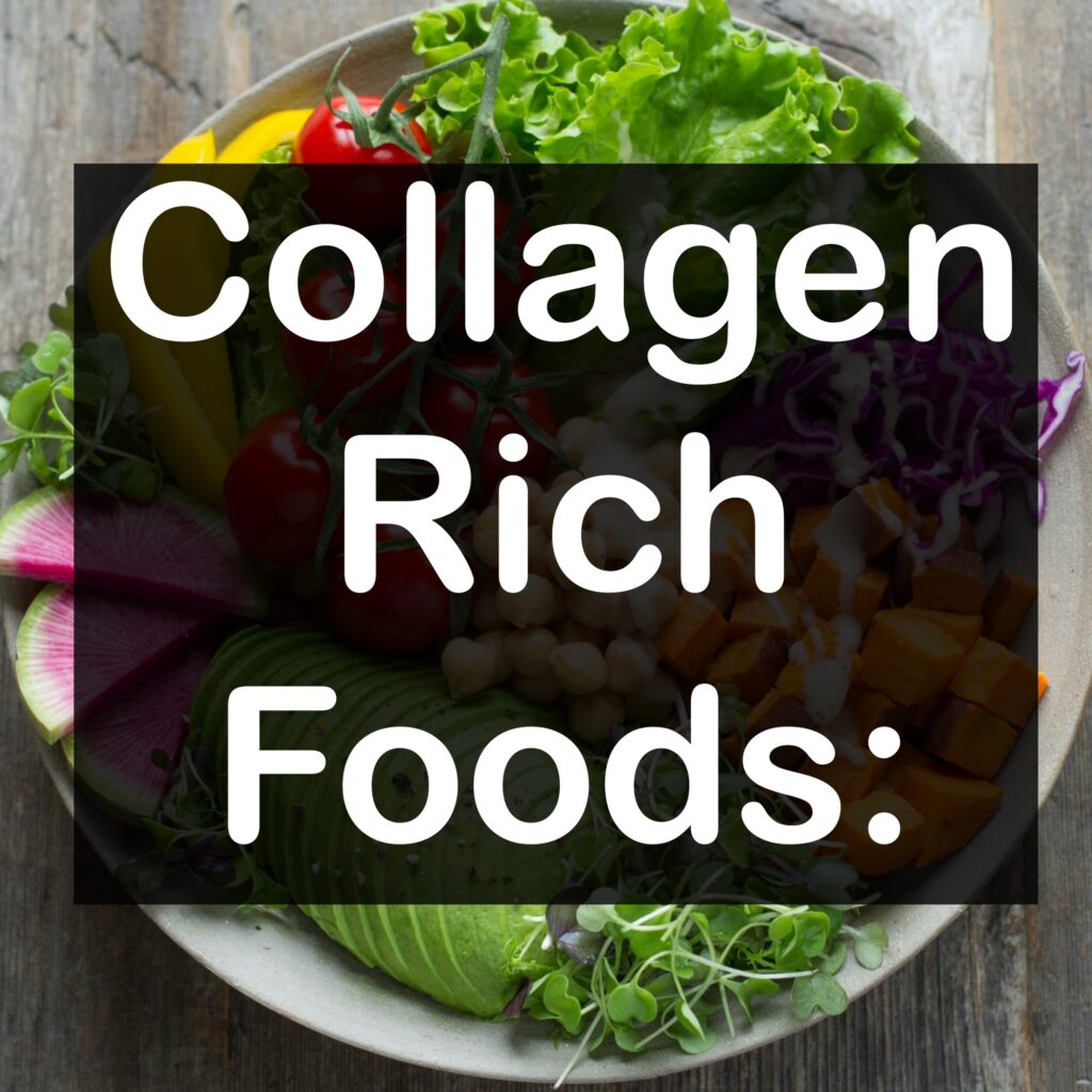 Collagen Rich Foods
