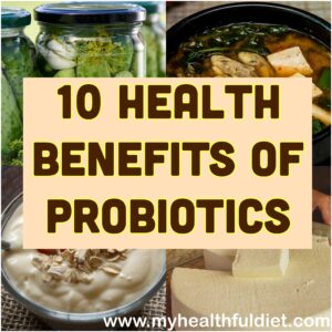10 Health Benefits of Probiotics