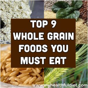 Top 9 Whole Grain Foods You Must Eat