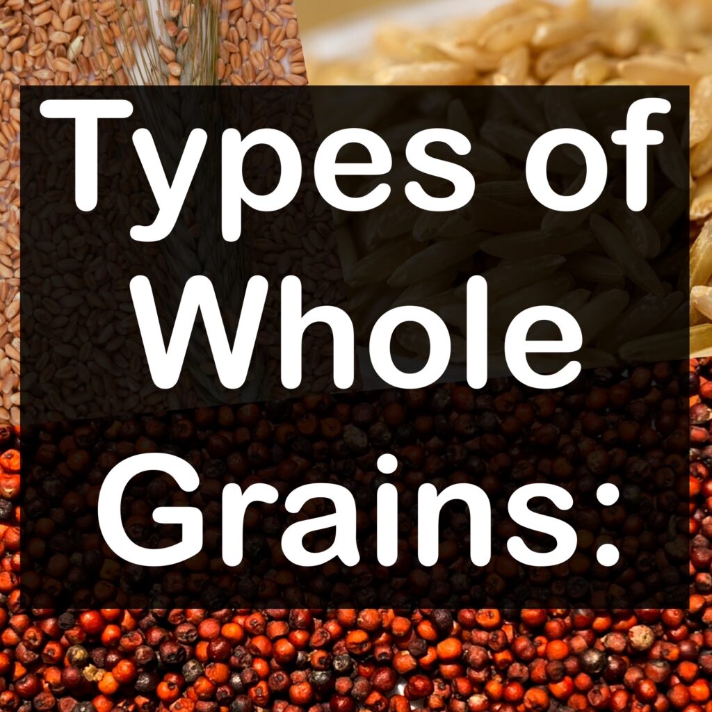 Types of Whole Grains