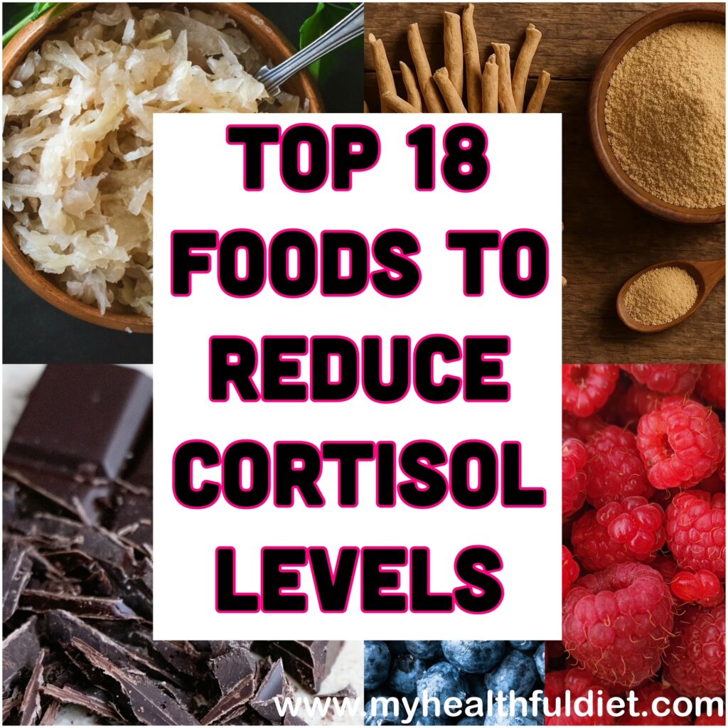 Top 18 Foods to Reduce Cortisol Levels