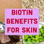 Biotin Benefits for Skin