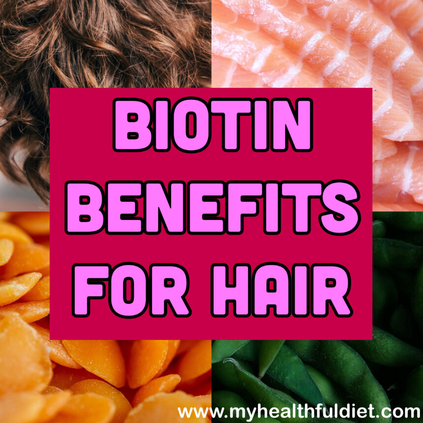 Biotin Benefits for Hair