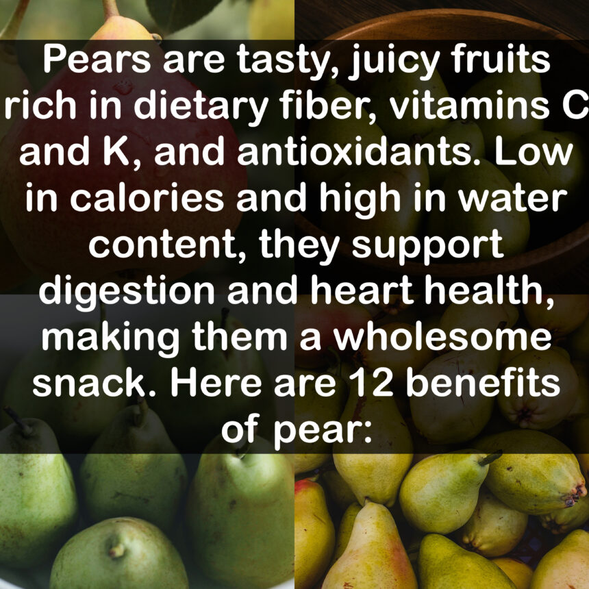 Pears are tasty, juicy fruits rich in dietary fiber, vitamins C and K, and antioxidants. Low in calories and high in water content, they support digestion and heart health, making them a wholesome snack. Here are 12 benefits of pear: