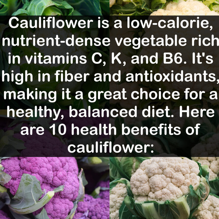 Cauliflower is a low-calorie, nutrient-dense vegetable rich in vitamins C, K, and B6. It's high in fiber and antioxidants, making it a great choice for a healthy, balanced diet. Here are 10 health benefits of cauliflower: