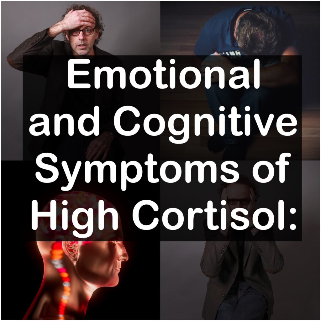 Emotional and Cognitive Symptoms of High Cortisol