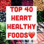 Top 40 Heart Healthy Foods