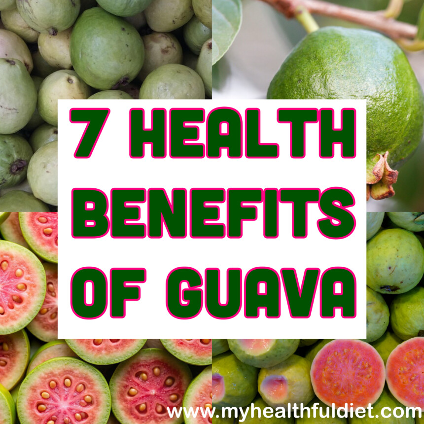 7 Benefits of Guava