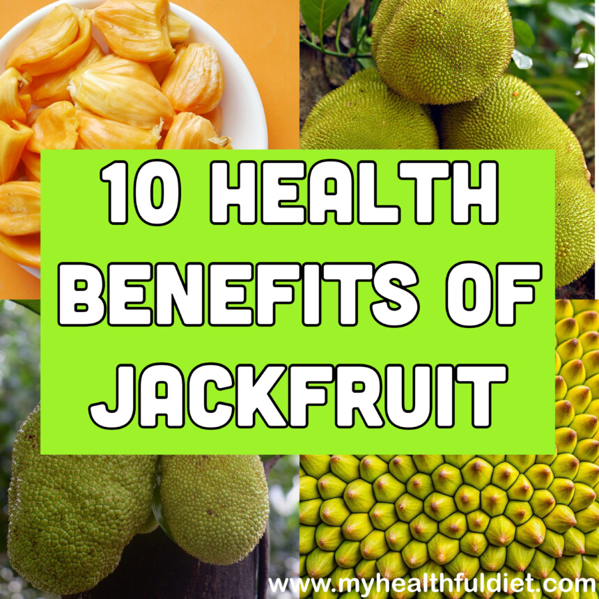 10 Benefits of Jackfruit