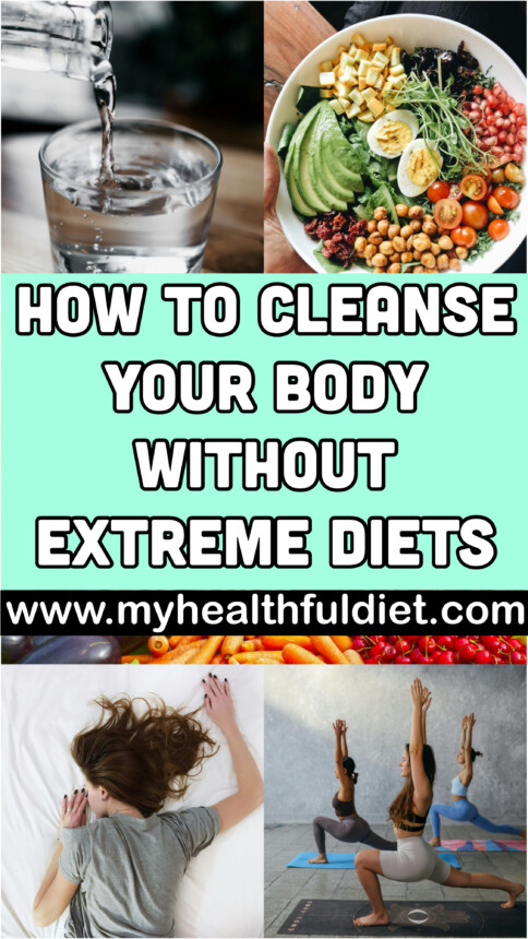 How to Cleanse Your Body Without Extreme Diets
