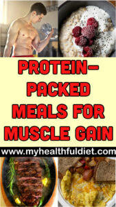 Protein-Packed Meals for Muscle Gain