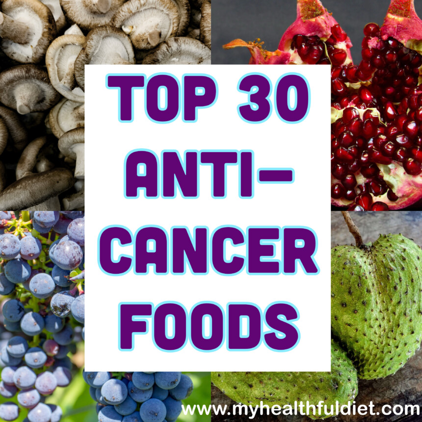 Top 30 Anti-Cancer Foods