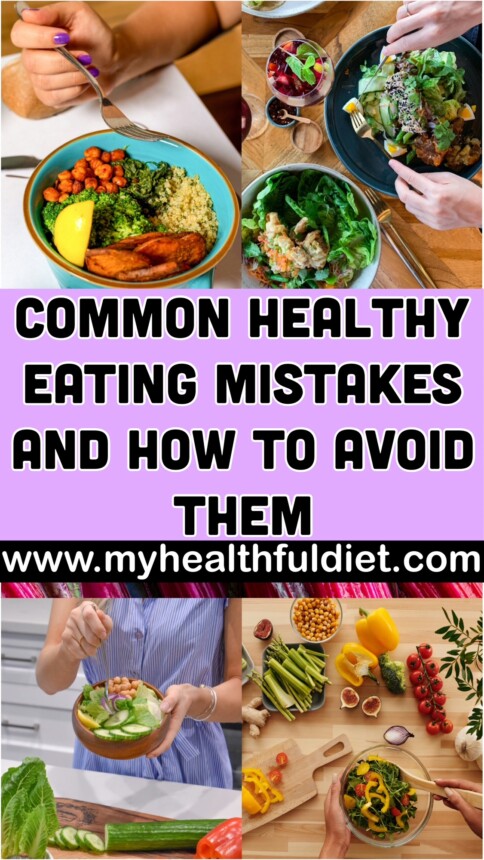Common Healthy Eating Mistakes and How to Avoid Them