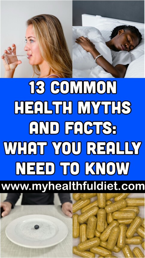 13 Common Health Myths and Facts: What You Really Need to Know