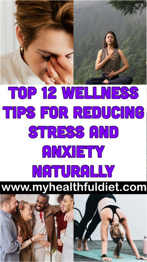 Top 12 Wellness Tips for Reducing Stress and Anxiety Naturally