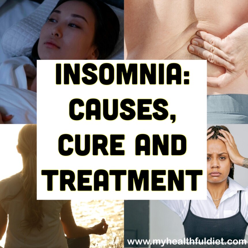 Insomnia: Causes, Cure and Treatment