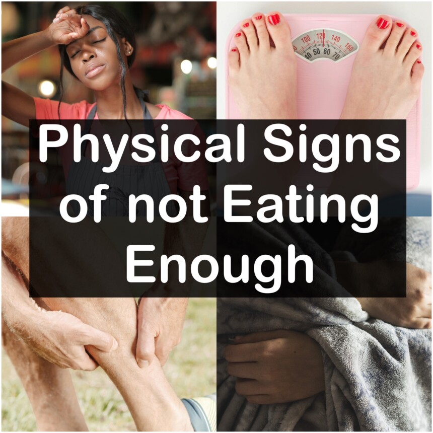 Physical Signs of not Eating Enough