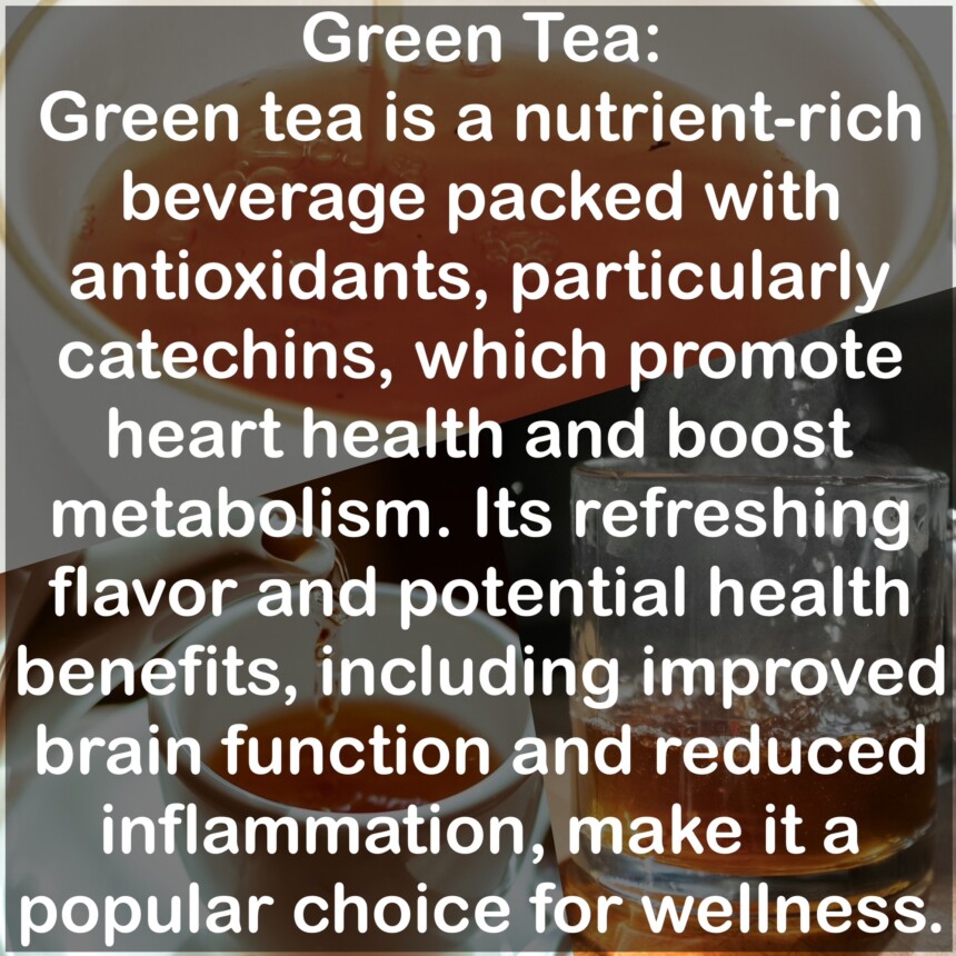 Green tea is a nutrient-rich beverage packed with antioxidants, particularly catechins, which promote heart health and boost metabolism. Its refreshing flavor and potential health benefits, including improved brain function and reduced inflammation, make it a popular choice for wellness.