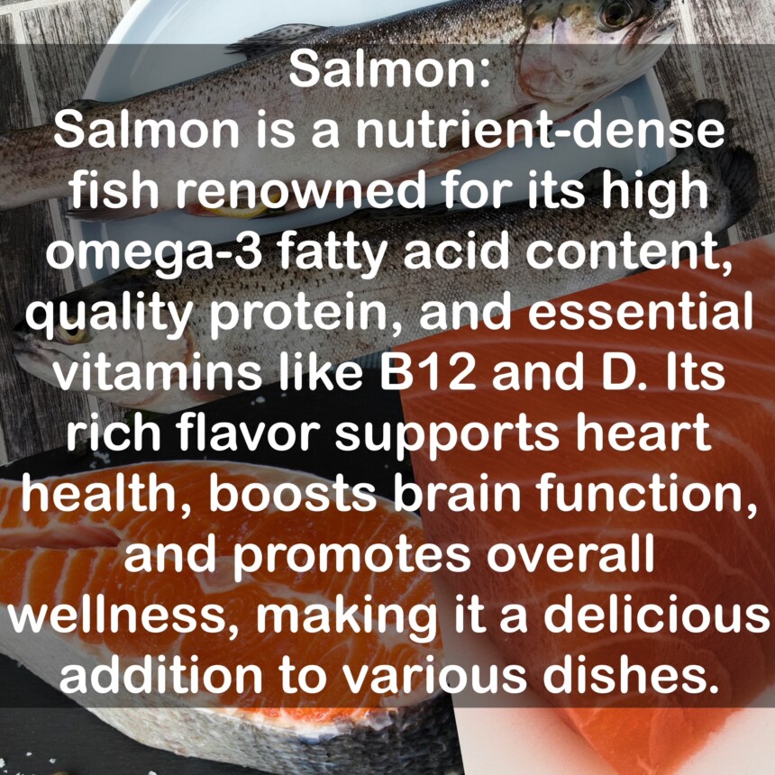 Salmon is a nutrient-dense fish renowned for its high omega-3 fatty acid content, quality protein, and essential vitamins like B12 and D. Its rich flavor supports heart health, boosts brain function, and promotes overall wellness, making it a delicious addition to various dishes.
