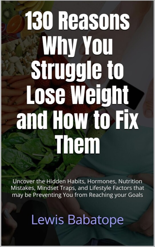 130 Reasons Why You Struggle to Lose Weight and How to Fix it