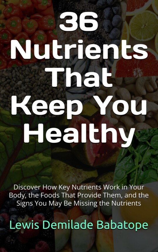 36 Nutrients That Keep You Healthy